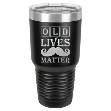 Old Lives Matter Design Tumbler Cup